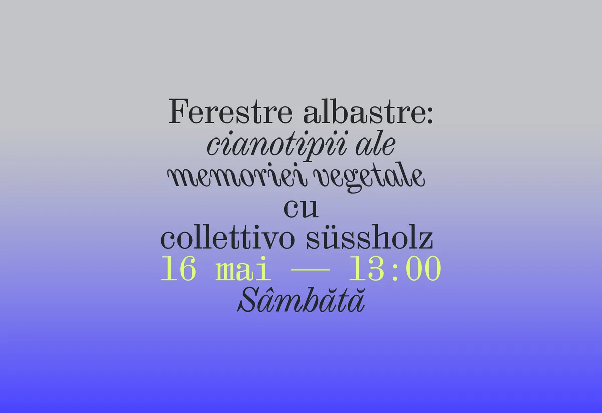 Ferestre albastre: cianotipii ale memoriei vegetale cu collettivo süssholz