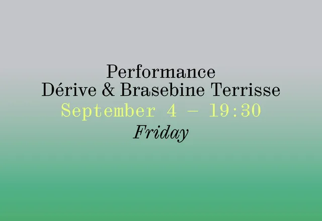 Dérive & Brasebine Terrisse performance