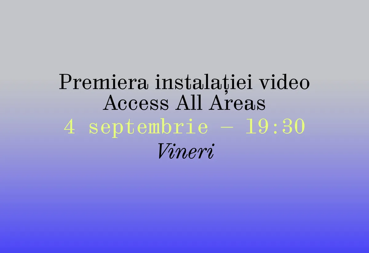 Premiera instalației video Access All Areas